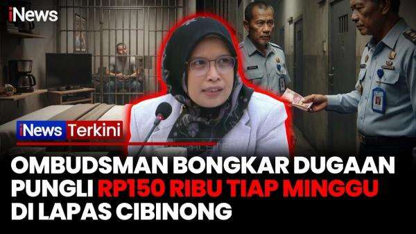 Bukan Cuma Sel Mewah, Ombudsman Bongkar Pungli Rp150 Ribu Tiap Minggu di Lapas Cibinong Bukan Cuma Sel Mewah, Ombudsman Bongkar Pungli Rp150 Ribu Tiap Minggu di Lapas Cibinong