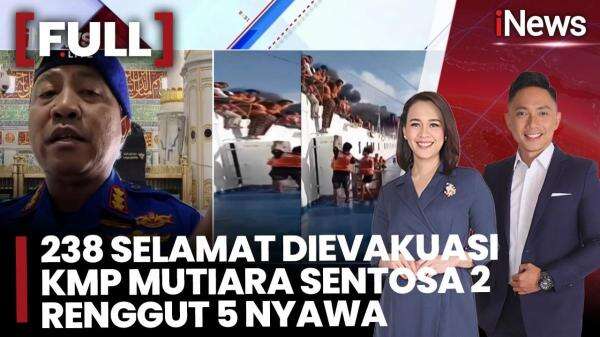Tragedi Terbakarnya KM Mutiara Sentosa 2 ! Korban Tewas Bertambah Jadi 5 Orang, 238 Selamat Tragedi Terbakarnya KM Mutiara Sentosa 2 ! Korban Tewas Bertambah Jadi 5 Orang, 238 Selamat