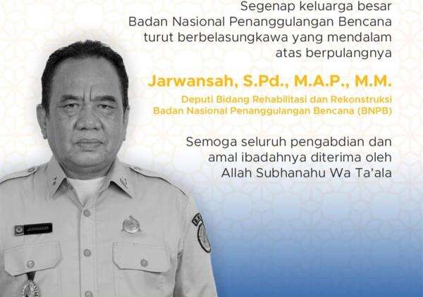 Kabar Duka, Deputi Bidang Rehabilitasi dan Rekonstruksi BNPB Meninggal Dunia Kabar Duka, Deputi Bidang Rehabilitasi dan Rekonstruksi BNPB Meninggal Dunia