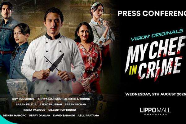 VISION+ Gelar PressCon My Chef in Crime, Roy Sungkono hingga Sintya Marisca Siap Ramaikan Lippo Mall Nusantara VISION+ Gelar PressCon My Chef in Crime, Roy Sungkono hingga Sintya Marisca Siap Ramaikan Lippo Mall Nusantara
