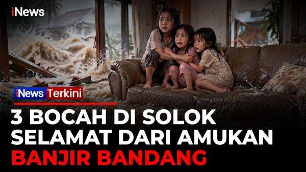 Mencekam! Tiga Bocah Selamat Setelah Bertahan dari Terjangan Banjir Bandang Solok di Atas Sofa Mencekam! Tiga Bocah Selamat Setelah Bertahan dari Terjangan Banjir Bandang Solok di Atas Sofa