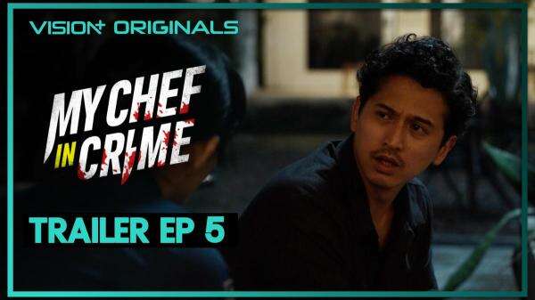 Sinopsis Episode 5 Series My Chef in Crime, Tayang Hari Ini di VISION+ Sinopsis Episode 5 Series My Chef in Crime, Tayang Hari Ini di VISION+