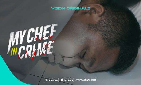 Tak Sekadar Masak, Series VISION+ My Chef In Crime Hadirkan Teka-Teki Pembunuhan Tak Sekadar Masak, Series VISION+ My Chef In Crime Hadirkan Teka-Teki Pembunuhan