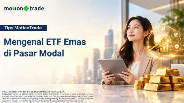 MotionTrade Bagikan Tips Mengenal ETF Emas di Pasar Modal MotionTrade Bagikan Tips Mengenal ETF Emas di Pasar Modal