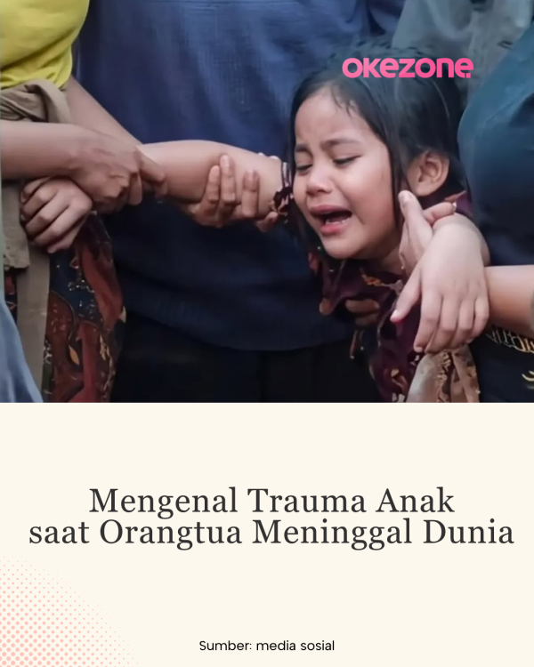 MengenalTrauma Anak saat Orangtua Meninggal Dunia MengenalTrauma Anak saat Orangtua Meninggal Dunia