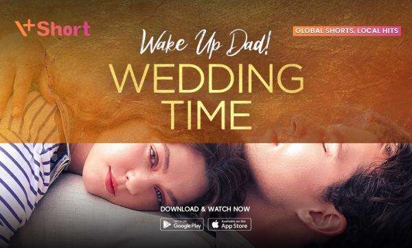 Nonton Wake Up, Dad! Wedding Time di V+Short, Microdrama Komedi Romantis Bikin Baper Nonton Wake Up, Dad! Wedding Time di V+Short, Microdrama Komedi Romantis Bikin Baper