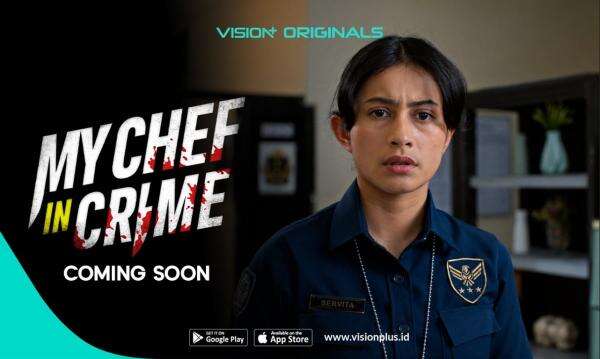 Serial My Chef In Crime Segera Tayang di VISION+, Gabungkan Misteri Kriminal dengan Dunia Kuliner Serial My Chef In Crime Segera Tayang di VISION+, Gabungkan Misteri Kriminal dengan Dunia Kuliner