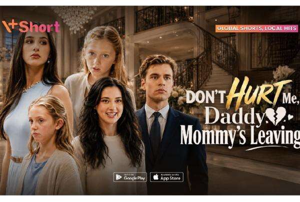 Suka Microdrama Singkat? Intip Sinopsis Dont Hurt Me, Daddy, Mommys Leaving di V+Short Suka Microdrama Singkat? Intip Sinopsis Dont Hurt Me, Daddy, Mommys Leaving di V+Short