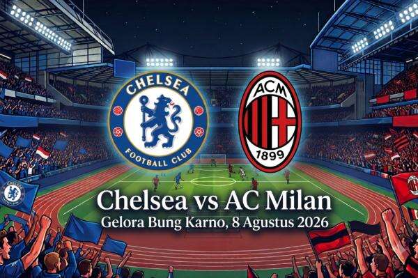 Jadwal AC Milan Vs Chelsea di SUGBK Malam Ini, Kick Off Jam Berapa? Jadwal AC Milan Vs Chelsea di SUGBK Malam Ini, Kick Off Jam Berapa?