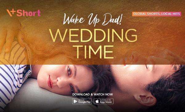 Nonton 'Wake Up, Dad! Wedding Time' di V+Short, Microdrama Komedi Romantis yang Bikin Baper Nonton 'Wake Up, Dad! Wedding Time' di V+Short, Microdrama Komedi Romantis yang Bikin Baper