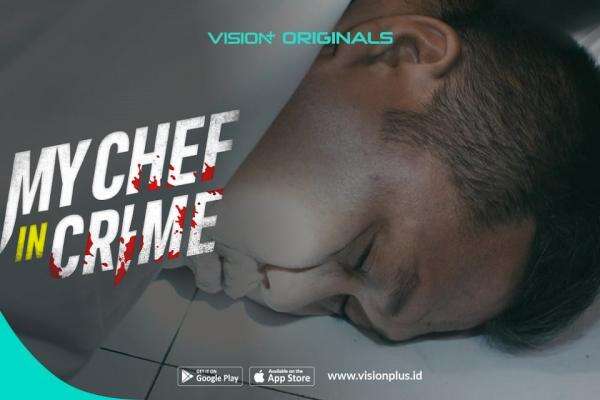Bukan Sekadar Masak, Serial VISION+, My Chef In Crime Hadirkan Teka-teki Pembunuhan Bukan Sekadar Masak, Serial VISION+, My Chef In Crime Hadirkan Teka-teki Pembunuhan