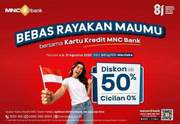 Rayakan Kemerdekaan RI, Kartu Kredit MNC Bank Hadirkan Promo Diskon hingga 50 Persen Rayakan Kemerdekaan RI, Kartu Kredit MNC Bank Hadirkan Promo Diskon hingga 50 Persen