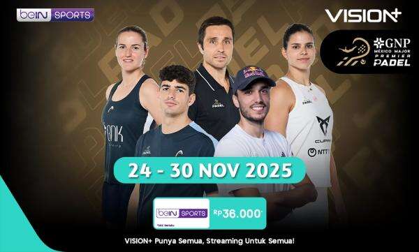 Jadwal dan Link Live Streaming Premier Padel 2025 Mexico Major di Vision+ Jadwal dan Link Live Streaming Premier Padel 2025 Mexico Major di Vision+