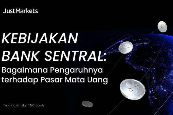 Bagaimana Kebijakan Bank Sentral Berpengaruh terhadap Pasar Mata Uang? Bagaimana Kebijakan Bank Sentral Berpengaruh terhadap Pasar Mata Uang?