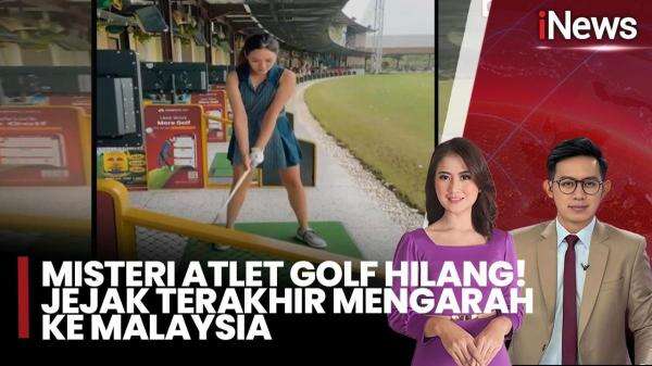 Polisi Ungkap Fakta Baru Dugaan Penculikan Atlet Golf, Berdasarkan Manifes Terdeteksi di Malaysia Polisi Ungkap Fakta Baru Dugaan Penculikan Atlet Golf, Berdasarkan Manifes Terdeteksi di Malaysia