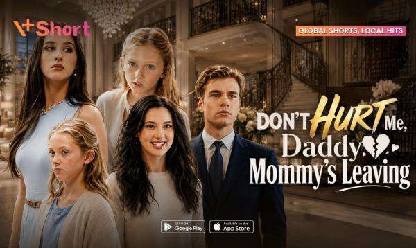 Suka Microdrama Singkat? Intip Sinopsis Don’t Hurt Me, Daddy, Mommy’s Leaving di V+Short Suka Microdrama Singkat? Intip Sinopsis Don’t Hurt Me, Daddy, Mommy’s Leaving di V+Short