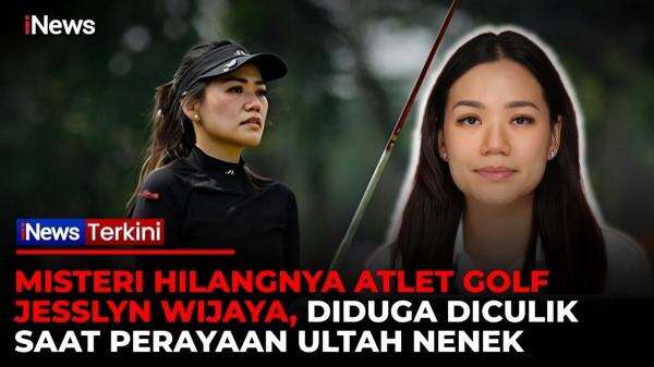 Misteri Penculikan Atlet Golf Jesslyn Wijaya saat Ultah Nenek, Polisi Dalami Kesaksian dan Rekaman CCTV Misteri Penculikan Atlet Golf Jesslyn Wijaya saat Ultah Nenek, Polisi Dalami Kesaksian dan Rekaman CCTV