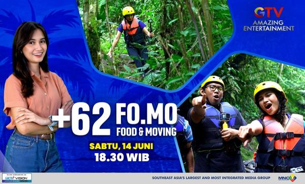 Cocok Buat Kamu yang Cari Petualangan Ekstrem, +62 FOMO GTV, Dijamin Jadi Tontonan Favoritmu!