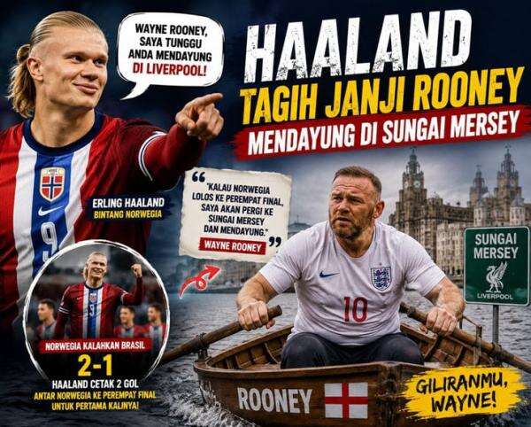 Norwegia vs Inggris: Haaland Tagih Janji Rooney Mendayung di Sungai Mersey Norwegia vs Inggris: Haaland Tagih Janji Rooney Mendayung di Sungai Mersey
