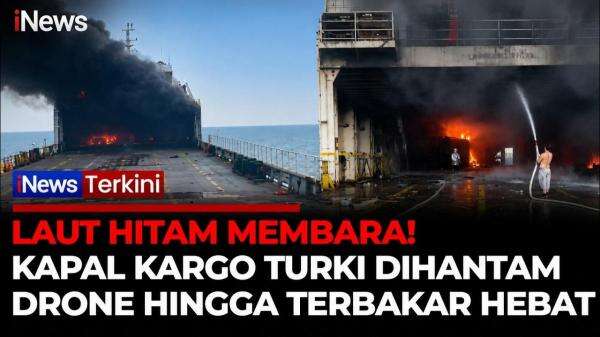 Detik-Detik Kapal Kargo Turki Terbakar usai Diserang Drone di Laut Hitam Detik-Detik Kapal Kargo Turki Terbakar usai Diserang Drone di Laut Hitam
