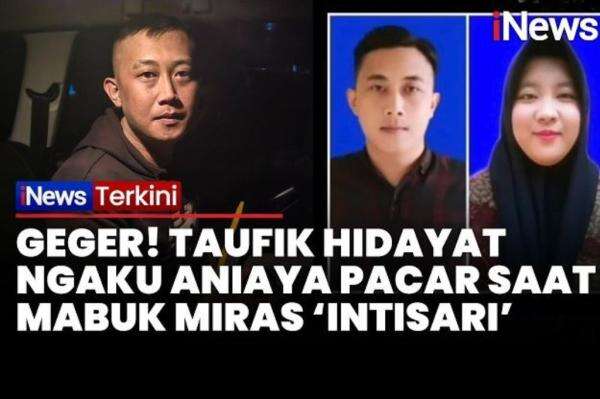 Fakta Baru! Taufik Hidayat Mengaku Aniaya Pacar saat Mabuk Miras Intisari Fakta Baru! Taufik Hidayat Mengaku Aniaya Pacar saat Mabuk Miras Intisari