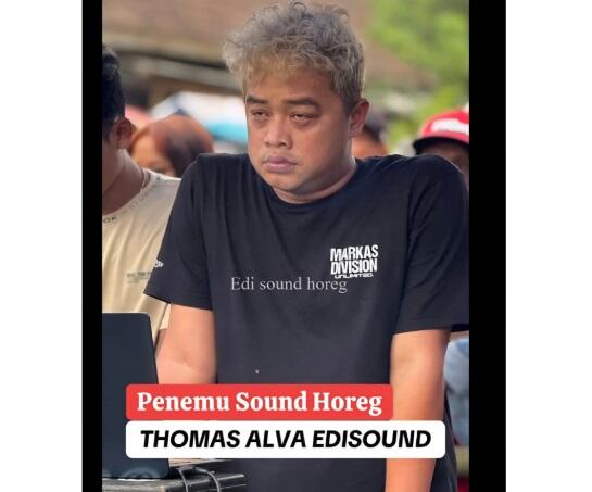 Sound Horeg Viral! Thomas Alva Edisound Ternyata Pionirnya Sound Horeg Viral! Thomas Alva Edisound Ternyata Pionirnya