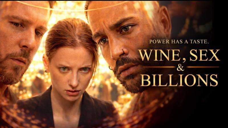Wine, Sex & Billions