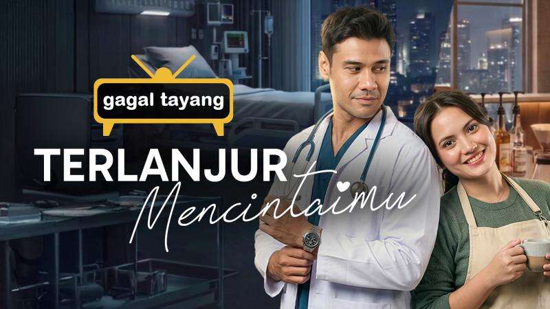 Gagal Tayang Terlanjur Mencintaimu
