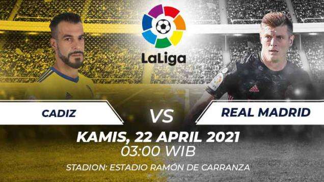 Link Live Streaming LaLiga Spanyol: Cadiz vs Real Madrid