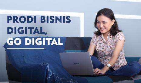 Prodi Bisnis Digital Cocok Untuk Era Saat Ini dan Masa Depan
