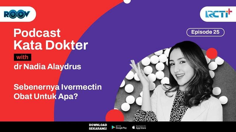 Podcast Kata Dokter Eps. 25 Sebenarnya Ivermectin Obat Untuk Apa?