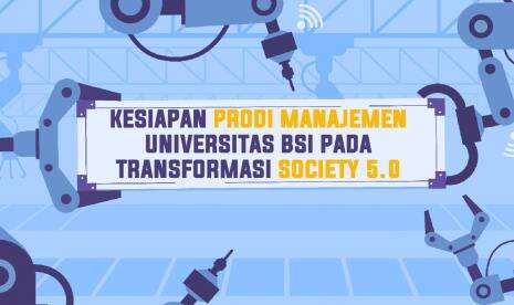 Kesiapan Prodi Manajemen UBSI Pada Transformasi Society 5.0