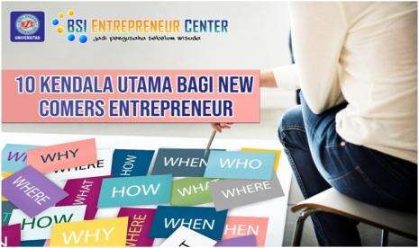 10 Kendala Utama Bagi `New Comers` Entrepreneur