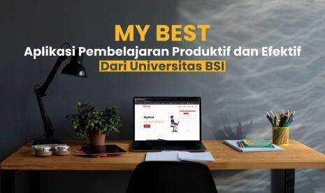 Lewat MyBest, UBSI Berikan Pembelajaran Produktif