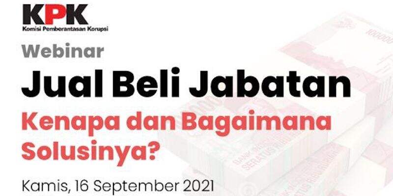 Hindari Praktik Jual Beli Jabatan, KPK Gelar Webinar Bersama 5 Kepala Daerah