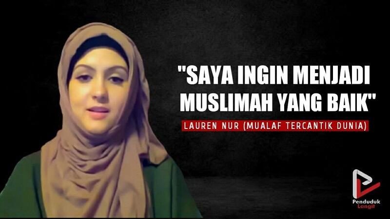 Kisah Lauren Nur, Tinggalkan Busana Seksi Jadi Mualaf Tercantik di Dunia