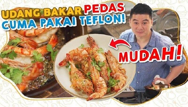 Mudah & Lezat, Intip Resep Udang Bakar Pedas Teflon ala Chef Arnold Poernomo!