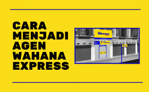 Syarat, Keuntungan, dan Cara Menjadi Agen Wahana Express