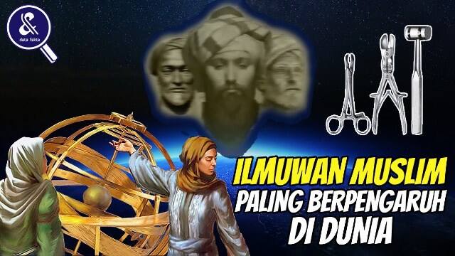 10 Ilmuwan Muslim Berpengaruh di Kehidupan Modern, Banyak Merevisi Penemuan Bangsa Barat