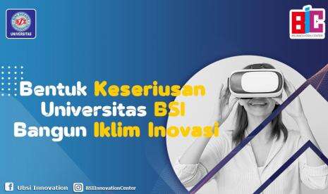 BIC Universitas BSI Bangun Iklim Inovasi