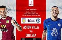 Prediksi Aston Villa vs Chelsea: The Blues Tak Boleh Terpleset Lagi